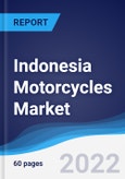Indonesia Motorcycles Market Summary, Competitive Analysis, and Forecast, 2017-2026- Product Image
