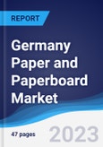 Germany Paper and Paperboard Market Summary, Competitive Analysis and Forecast to 2027- Product Image