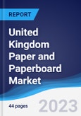 United Kingdom (UK) Paper and Paperboard Market Summary, Competitive Analysis and Forecast to 2027- Product Image