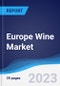 Europe Wine Market Summary, Competitive Analysis and Forecast, 2017-2026 - Product Image
