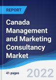 Canada Management and Marketing Consultancy Market Summary, Competitive Analysis, and Forecast, 2017-2026- Product Image