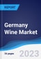 Germany Wine Market Summary, Competitive Analysis and Forecast to 2027 - Product Image