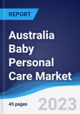 Australia Baby Personal Care Market Summary, Competitive Analysis and Forecast to 2027- Product Image