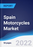 Spain Motorcycles Market Summary, Competitive Analysis, and Forecast, 2017-2026- Product Image