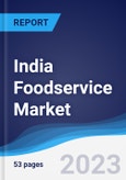 India Foodservice Market Summary, Competitive Analysis and Forecast to 2027- Product Image
