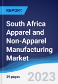South Africa Apparel and Non-Apparel Manufacturing Market Summary, Competitive Analysis and Forecast to 2027- Product Image