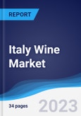 Italy Wine Market Summary, Competitive Analysis and Forecast to 2027- Product Image