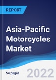 Asia-Pacific Motorcycles Market Summary, Competitive Analysis, and Forecast, 2017-2026- Product Image