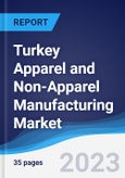 Turkey Apparel and Non-Apparel Manufacturing Market Summary, Competitive Analysis and Forecast to 2027- Product Image