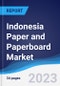 Indonesia Paper and Paperboard Market Summary, Competitive Analysis and Forecast to 2027 - Product Thumbnail Image