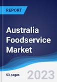 Australia Foodservice Market Summary, Competitive Analysis and Forecast to 2027- Product Image