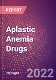 Aplastic Anemia Drugs in Development by Stages, Target, MoA, RoA, Molecule Type and Key Players, 2022 Update- Product Image