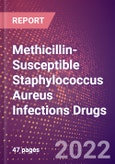 Methicillin-Susceptible Staphylococcus Aureus (MSSA) Infections Drugs in Development by Stages, Target, MoA, RoA, Molecule Type and Key Players, 2022 Update- Product Image
