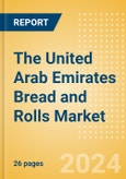 The United Arab Emirates (UAE) Bread and Rolls (Bakery and Cereals) Market Size, Growth and Forecast Analytics, 2023-2028- Product Image