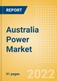 Australia Power Market Size and Trends by Installed Capacity, Generation, Transmission, Distribution, and Technology, Regulations, Key Players and Forecast, 2022-2035- Product Image