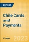 Chile Cards and Payments - Opportunities and Risks to 2027 - Product Image
