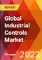 Global Industrial Controls Market, by Components, by Type, by Network Component, End-user, Estimation & Forecast, 2017-2030 - Product Thumbnail Image