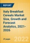 Italy Breakfast Cereals (Bakery and Cereals) Market Size, Growth and Forecast Analytics, 2021-2026 - Product Image