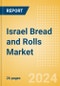 Israel Bread and Rolls (Bakery and Cereals) Market Size, Growth and Forecast Analytics, 2023-2028 - Product Image
