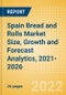 Spain Bread and Rolls (Bakery and Cereals) Market Size, Growth and Forecast Analytics, 2021-2026 - Product Thumbnail Image
