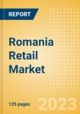 Romania Retail Market Size by Sector and Channel Including Online Retail, Key Players and Forecast to 2027- Product Image