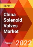 China Solenoid Valves Market, by Type, by Function, by Material, by Operation by Media, by Industry Estimation & Forecast, 2017-2030- Product Image