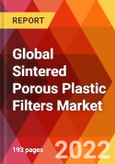 Global Sintered Porous Plastic Filters Market, by Material, by Application, Estimation & Forecast, 2017 - 2027- Product Image