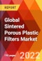 Global Sintered Porous Plastic Filters Market, by Material, by Application, Estimation & Forecast, 2017 - 2027 - Product Thumbnail Image