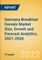 Germany Breakfast Cereals (Bakery and Cereals) Market Size, Growth and Forecast Analytics, 2021-2026 - Product Image