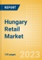 Hungary Retail Market Size by Sector and Channel Including Online Retail, Key Players and Forecast to 2027 - Product Image