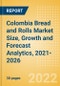 Colombia Bread and Rolls (Bakery and Cereals) Market Size, Growth and Forecast Analytics, 2021-2026 - Product Thumbnail Image