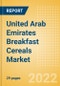 United Arab Emirates (UAE) Breakfast Cereals (Bakery and Cereals) Market Size, Growth and Forecast Analytics, 2021-2026 - Product Thumbnail Image