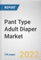 Pant Type Adult Diaper Market By Type, By Material, By End User, By Distribution Channel: Global Opportunity Analysis and Industry Forecast, 2021-2031 - Product Image