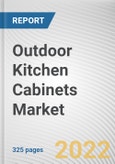 Outdoor Kitchen Cabinets Market By Type, By Amenities, By Material, By End Users, By Marketing Channel: Global Opportunity Analysis and Industry Forecast, 2020-2030- Product Image