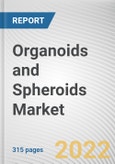 Organoids and Spheroids Market By Type, By Method, By End User: Global Opportunity Analysis and Industry Forecast, 2021-2031- Product Image