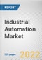 Industrial Automation Market By Component, By Hardware, By Software Type, By Industry Vertical: Global Opportunity Analysis and Industry Forecast, 2021-2031 - Product Thumbnail Image