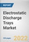 Electrostatic Discharge Trays Market By End-user: Global Opportunity Analysis and Industry Forecast, 2021-2030 - Product Thumbnail Image