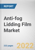 Anti-fog Lidding Film Market By Material, By End-user industry, By Sealing type: Global Opportunity Analysis and Industry Forecast, 2021-2031- Product Image