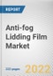 Anti-fog Lidding Film Market By Material, By End-user industry, By Sealing type: Global Opportunity Analysis and Industry Forecast, 2021-2031 - Product Image
