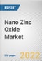 Nano Zinc Oxide Market By Product Type, By Application: Global Opportunity Analysis and Industry Forecast, 2021-2031 - Product Image