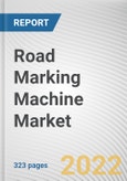 Road Marking Machine Market By Operation Type, By Material Capacity, By Distribution Channel, By Application: Global Opportunity Analysis and Industry Forecast, 2021-2031- Product Image