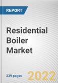 Residential Boiler Market By Type, By Technology, By Fuel Type: Global Opportunity Analysis and Industry Forecast, 2021-2031- Product Image