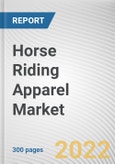 Horse Riding Apparel Market By Type, By Gender, By Distribution Channel: Global Opportunity Analysis and Industry Forecast, 2021-2031- Product Image