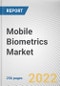 Mobile Biometrics Market By Component, By Authentication Mode, By Technology, By Industry Vertical: Global Opportunity Analysis and Industry Forecast, 2021-2031 - Product Image