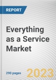 Everything as a Service Market By Offerings, By Type, By Organization Size, By End Use Verticals: Global Opportunity Analysis and Industry Forecast, 2022-2031- Product Image