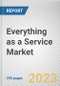 Everything as a Service Market By Offerings, By Type, By Organization Size, By End Use Verticals: Global Opportunity Analysis and Industry Forecast, 2021-2031 - Product Thumbnail Image