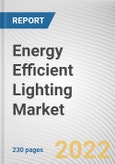 Energy Efficient Lighting Market By Source, By Application: Global Opportunity Analysis and Industry Forecast, 2021-2030- Product Image