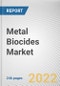 Metal Biocides Market By Type, By Application: Global Opportunity Analysis and Industry Forecast, 2021-2031 - Product Image