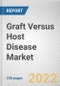 Graft Versus Host Disease Market By Product Type, By Treatment Type, By End Use: Global Opportunity Analysis and Industry Forecast, 2021-2031 - Product Thumbnail Image