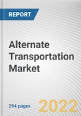 Alternate Transportation Market By Type, By Booking Type, By Commute Type, By Vehicle Type: Global Opportunity Analysis and Industry Forecast, 2021-2031- Product Image